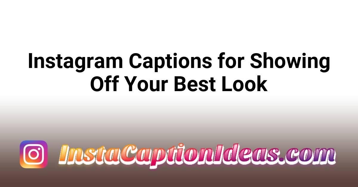 Instagram Captions for Showing Off Your Best Look